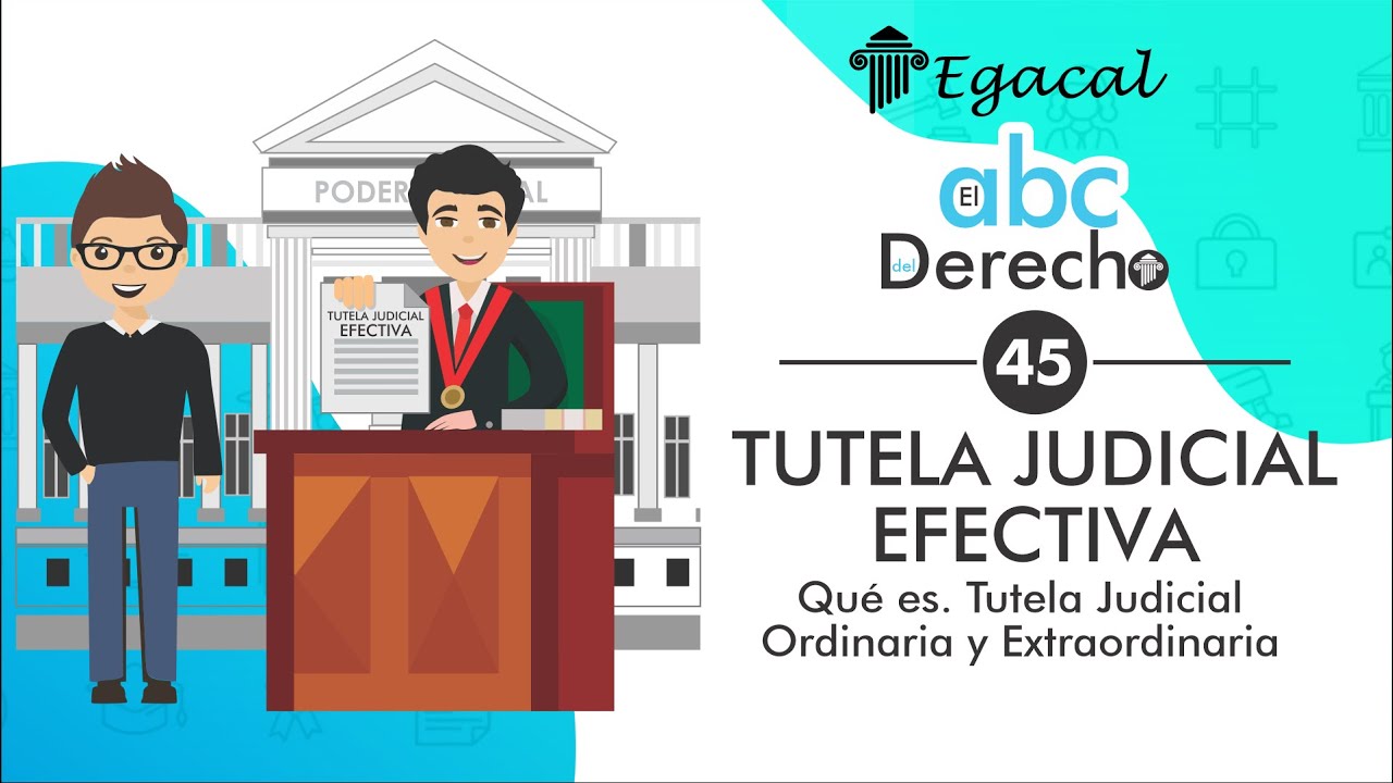 Derecho fundamental a la tutela judicial efectiva: cómo se protege en los países hispanohablantes